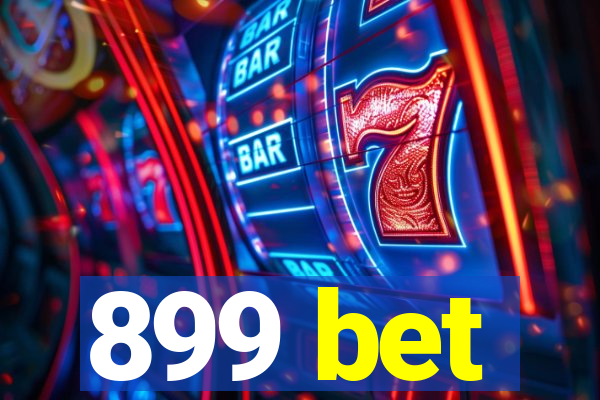 899 bet